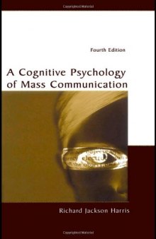 A Cognitive Psychology of Mass Communication