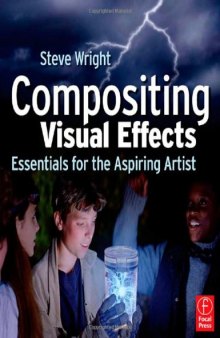 Compositing Visual Effects: Essentials for the Aspiring Artist