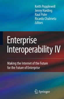 Enterprise Interoperability IV: Making the Internet of the Future for the Future of Enterprise