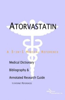 Atorvastatin - A Medical Dictionary, Bibliography, and Annotated Research Guide to Internet References