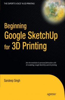 Beginning Google Sketchup for 3D Printing (Expert's Voice in 3D Printing)