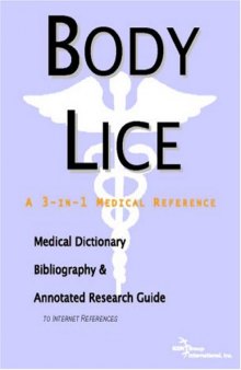 Body Lice - A Medical Dictionary, Bibliography, and Annotated Research Guide to Internet References