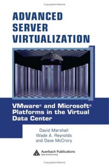 Advanced Server Virtualization: VMware and Microsoft Platforms in the Virtual Data Center