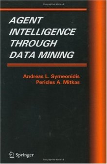 Agent Intelligence Through Data Mining