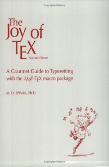 The joy of TEX: a gourmet guide to typesetting with the AMS-TEX macro package