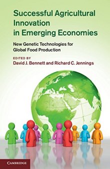 Successful Agricultural Innovation in Emerging Economies: New Genetic Technologies for Global Food Production