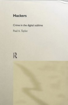 Hackers: Crime in the Digital Sublime