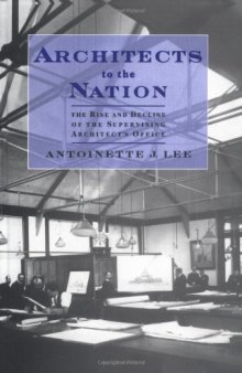 Architects to the Nation:  The Rise and Decline of the Supervising Architect's Office