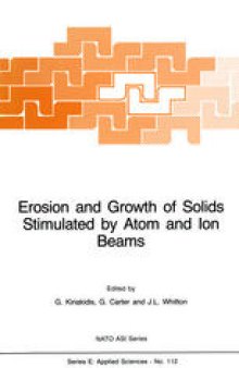 Erosion and Growth of Solids Stimulated by Atom and Ion Beams