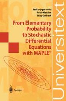 From Elementary Probability to Stochastic Differential Equations with MAPLE®