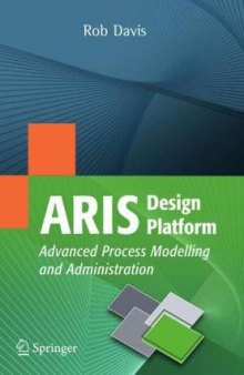 ARIS Design Platform: Advanced Process Modelling and Administration