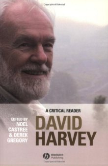 David Harvey: A Critical Reader (Antipode Book Series, Volume 7) 