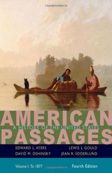 American Passages: A History in the United States, Volume I: To 1877