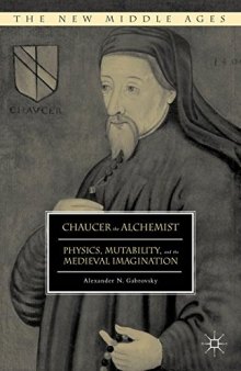 Chaucer the Alchemist: Physics, Mutability, and the Medieval Imagination