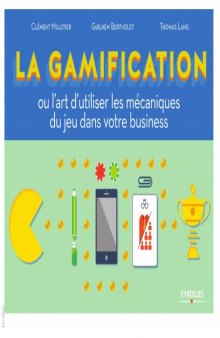 La gamification : ou l’art d’utiliser les mécaniques du jeu dans votre business