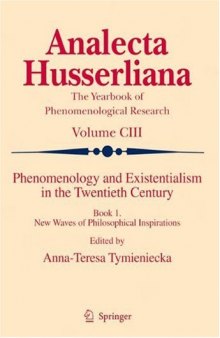 Phenomenology and Existentialism in the Twentieth Century: Book One New Waves of Philosophical Inspirations