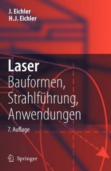 Laser: Bauformen, Strahlführung, Anwendungen