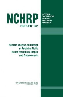 Seismic analysis and design of retaining walls, buried structures, slopes, and embankments