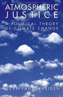 Atmospheric Justice: A Political Theory of Climate Change