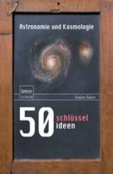 50 Schlüsselideen Astronomie und Kosmologie