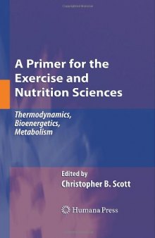 A Primer for the Exercise and Nutrition Sciences: Thermodynamics, Bioenergetics, Metabolism