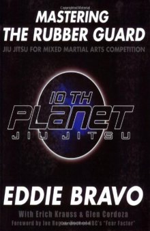 Mastering the Rubber Guard: Jiu Jitsu for Mixed Martial Arts Competition