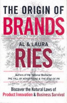 The Origin of Brands: Discover the Natural Laws of Product Innovation and Business Survival