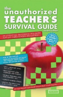 The Unauthorized Teacher's Survival Guide: An Essential Reference for Both New and Experienced Educators (Unauthorized Teacher Survival Guide)