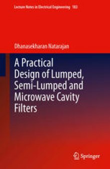 A Practical Design of Lumped, Semi-lumped & Microwave Cavity Filters