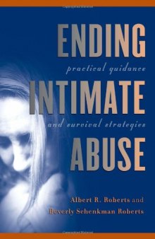 Ending Intimate Abuse: Practical Guidance and Survival Strategies