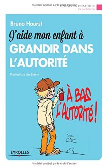 J'aide mon enfant à grandir dans l'autorité