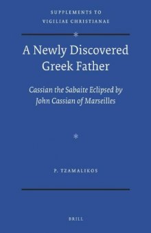 A Newly Discovered Greek Father: Cassian the Sabaite Eclipsed by John Cassian of Marseilles