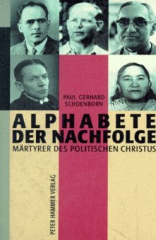 Alphabete der Nachfolge: Märtyrer des politischen Christus