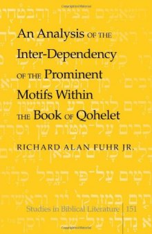 An Analysis of the Inter-Dependency of the Prominent Motifs Within the Book of Qohelet