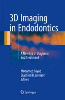 3D Imaging in Endodontics: A New Era in Diagnosis and Treatment