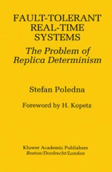 Fault-Tolerant Real-Time Systems: The Problem of Replica Determinism