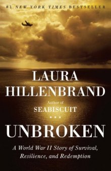 Unbroken: A World War II Story of Survival, Resilience, and Redemption