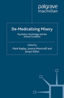 De-Medicalizing Misery: Psychiatry, Psychology and the Human Condition