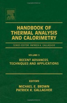 Handbook of Thermal Analysis and Calorimetry: Recent Advances, Techniques and Applications