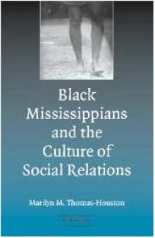 'Stony the Road' to Change: Black Mississippians and the Culture of Social Relations