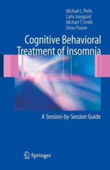 Cognitive Behavioral Treatment of Insomnia: A Session-by-Session Guide