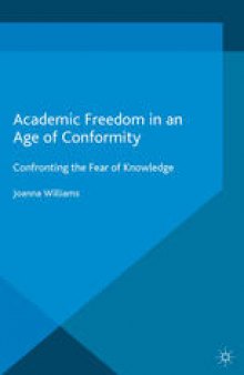 Academic Freedom in an Age of Conformity: Confronting the Fear of Knowledge