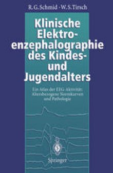 Klinische Elektroenzephalographie des Kindes- und Jugendalters: Ein Atlas der EEG-Aktivität: Altersbezogene Normkurven und Pathologie