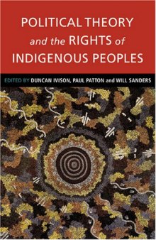 Political Theory and the Rights of Indigenous Peoples