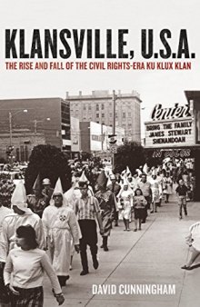 Klansville, U.S.A.: The Rise and Fall of the Civil Rights-Era Ku Klux Klan