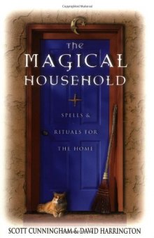 The Magical Household: Spells & Rituals for the Home (Llewellyn's Practical Magick Series)