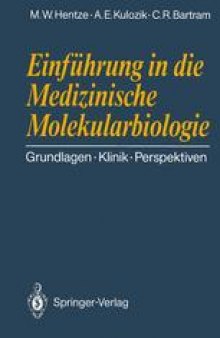 Einfuhrung in die Medizinische Molekularbiologie: Grundlagen Klinik Perspektiven