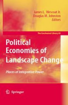 Political Economies of Landscape Change: Places of Integrative Power