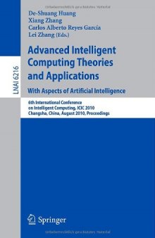 Advanced Intelligent Computing Theories and Applications. With Aspects of Artificial Intelligence: 6th International Conference on Intelligent Computing, ICIC 2010, Changsha, China, August 18-21, 2010. Proceedings