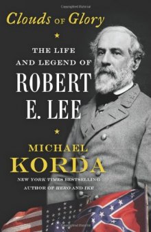 Clouds of Glory: The Life and Legend of Robert E. Lee